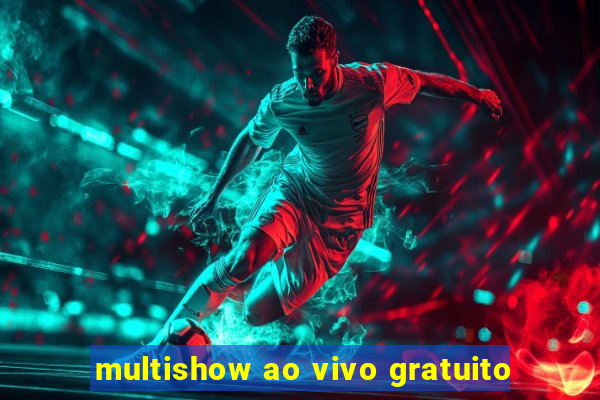 multishow ao vivo gratuito